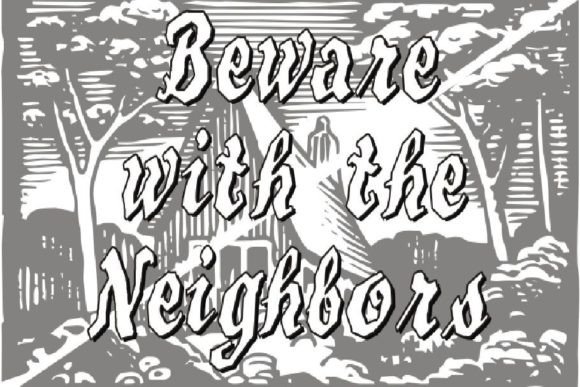 Beware the Nieghboors: A Display Font with Handcrafted Charm