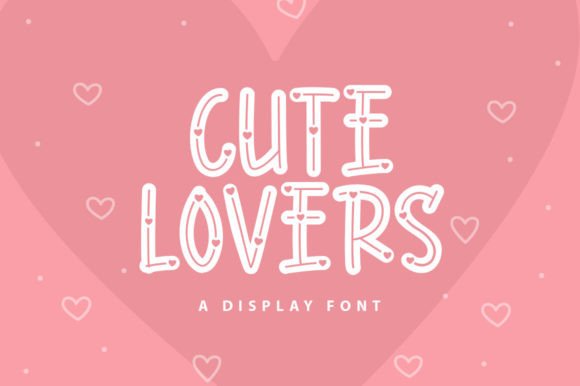 Cute Lovers: A Romantic Display Font for Crafters and Makers