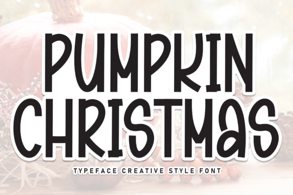 Making Magic with Pumpkin Christmas Display Font