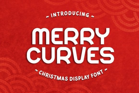 Merry Curves: A Festive Display Font with Personality