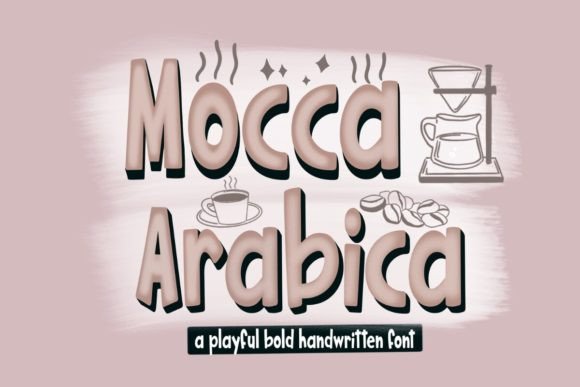 Mocca Arabica: A Bold Handwritten Font for Playful Branding Projects