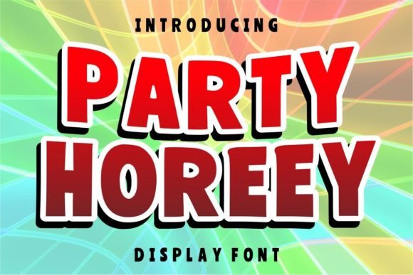 Party Horeey: A Sweet Display Font for Business Owners